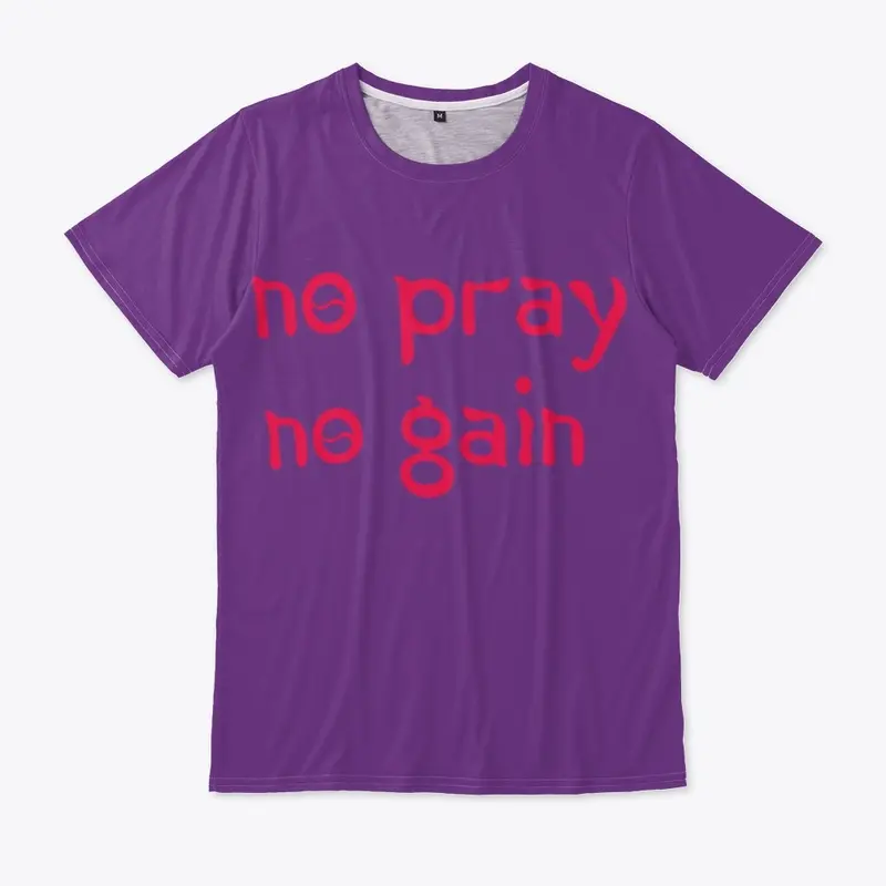 NO PRAY NO GAIN