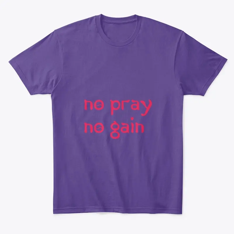 NO PRAY NO GAIN